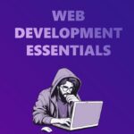 WEB DEVELOPMENT ESSENTIALS